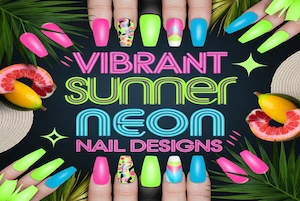 Vibrant Summer Neon Nail Designs For Capture The Spirit Season